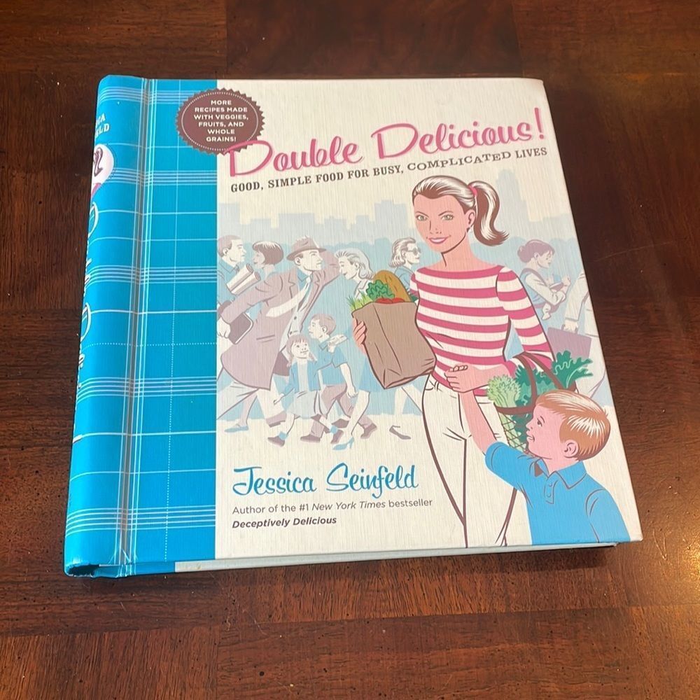 Double Delicious Simple Food for Busy Complicated Lives Cookbook